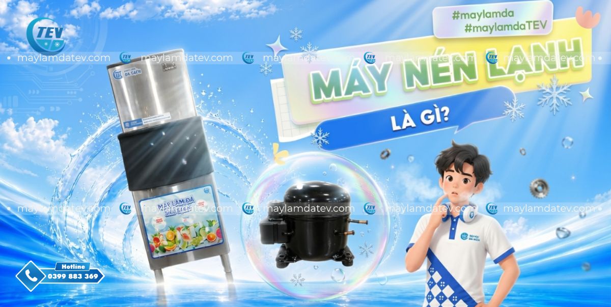 Máy nén lạnh trong máy làm đá là gì?
