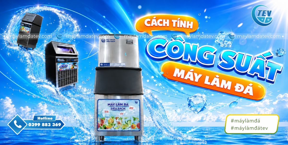 Cách tính công suất máy làm đá